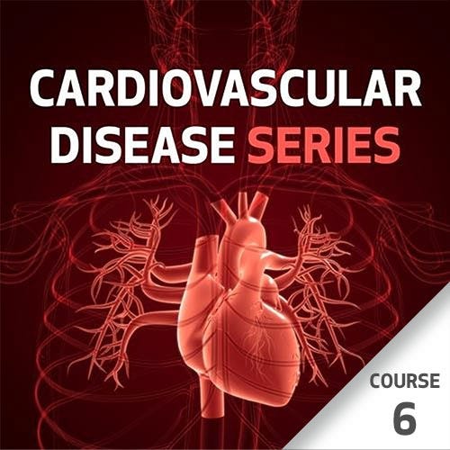 Cardiovascular Disease Series - Course 6 | Lhasa OMS